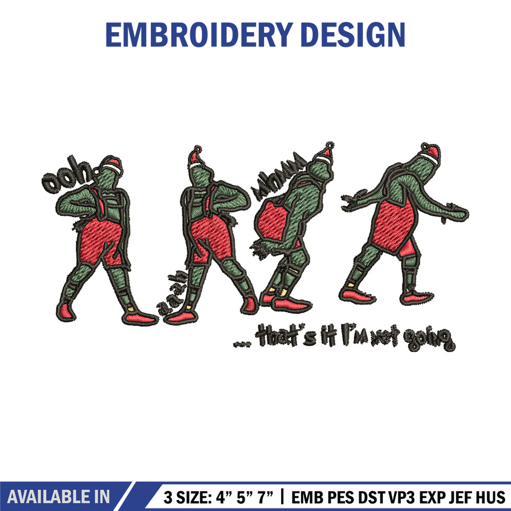 Grinch That's It I'm Not Going Embroidery design, Grinch Christmas Embroidery, Grinch design, Digital download..jpg