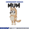 Mum bluey Embroidery, Bluey Cartoon Embroidery, cartoon Embroidery, Embroidery File, cartoon shirt, digital download..jpg