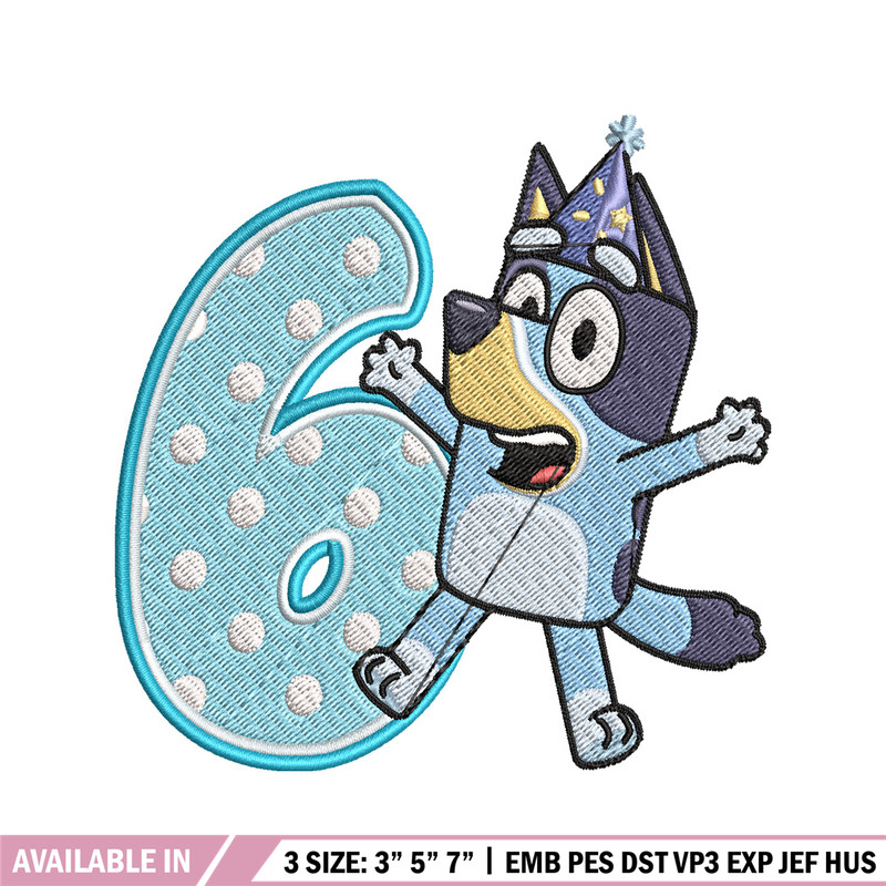 Bluey 6th Birthday Embroidery design, Bluey Cartoon Embroidery, Disney Embroidery, Embroidery File, digital download 1.jpg