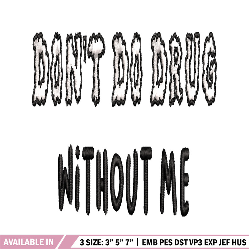 Don't Do Drugs Without Me embroidery design, logo embroidery, logo design, embroidery file, logo shirt, Digital download 1.jpg