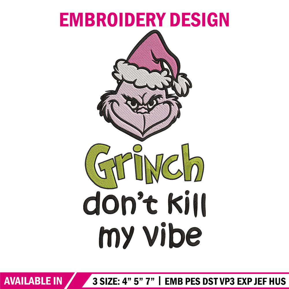 Dont kill my vibe Embroidery Design, Grinch Embroidery,Embroidery File, Chrismas Embroidery,Anime shirt,Digital download.jpg