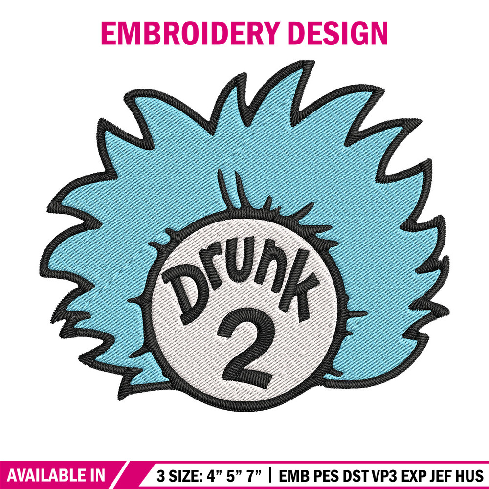 Drunk 2 Embroidery Design, Dr Seuss Embroidery, Embroidery File, logo shirt, Embroidery design, Digital download..jpg