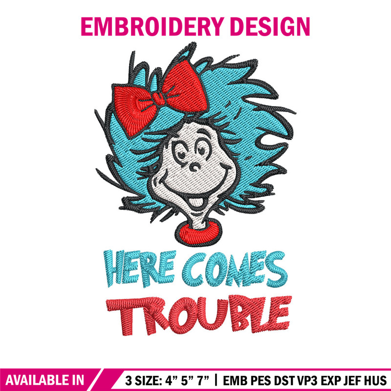 Here comes trouble Embroidery Design, Here comes trouble Dr Seuss Embroidery, Embroidery File, Digital download..jpg