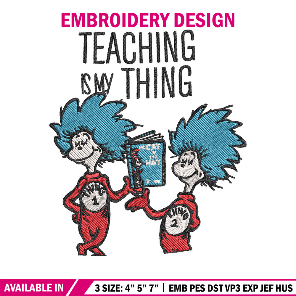 Teaching Is My Thing Dr Seuss Embroidery Design, Dr Seuss Embroidery, Embroidery File, Digital download..jpg