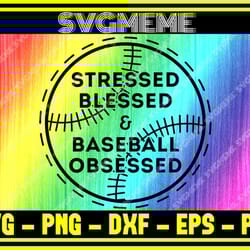 stressed blessed baseball obsessed svg png dxf eps pdf clipart for cricut baseba,nfl svg,nfl football,super bowl, super