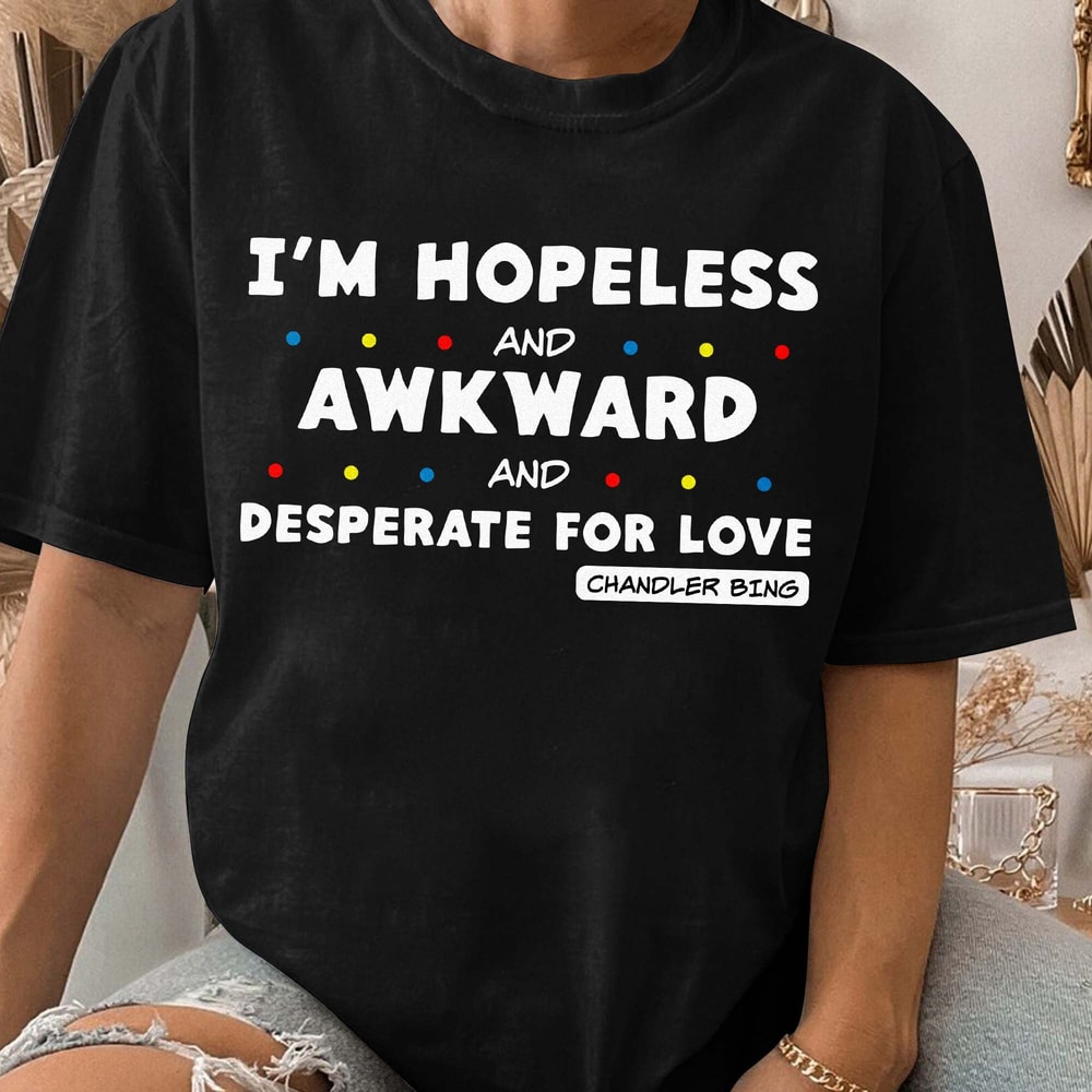 Friend-s Quotes Sweatshirt, Chandler Bing T-Shirt, Mathew Perry RIP Mathew Perry, Thanks For Your Memories, Unisex T Shirt Sweatshirt Hoodie.jpg