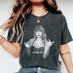 trendy taylor middle finger it's me shirt, swiftie shirt, comfort colors tee, rep era, sassy shirt, trendy aesthetic, er