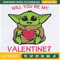 Baby Yoda Will You Be My Valentine Embroidery Designs, Baby Yoda Machine Embroidery Design, Machine Embroidery Designs - Premium & Original SVG Cut Files.jpg