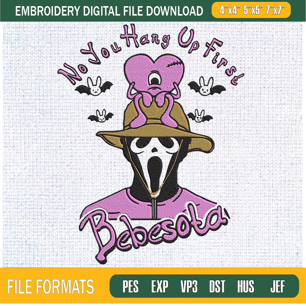 Bad Bunny No You Hang Up First Bebesota Embroidery Designs, Halloween Machine Embroidery Design, Machine Embroidery Designs - Premium & Original SVG Cut Files.j