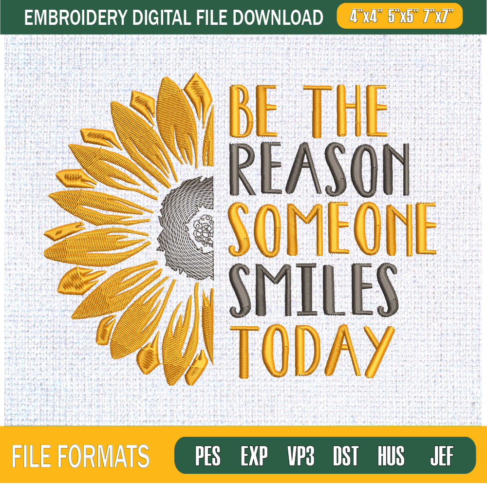 Be The Reason Someone Smiles Today Embroidery Designs, Sunflower Machine Embroidery Design, Machine Embroidery Designs - Premium & Original SVG Cut Files.jpg