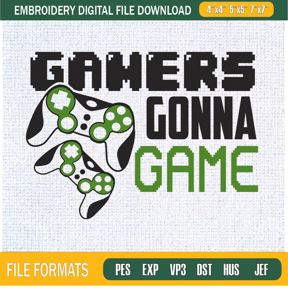 Gamers Gonna Game Embroidery Designs, Gamer Machine Embroidery Design, Machine Embroidery Designs - Premium & Original SVG Cut Files.jpg