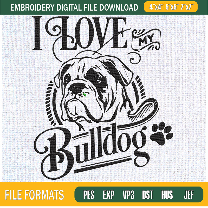 I Love My Bulldog Embroidery Designs, Dog Machine Embroidery Design, Machine Embroidery Designs - Premium & Original SVG Cut Files.jpg