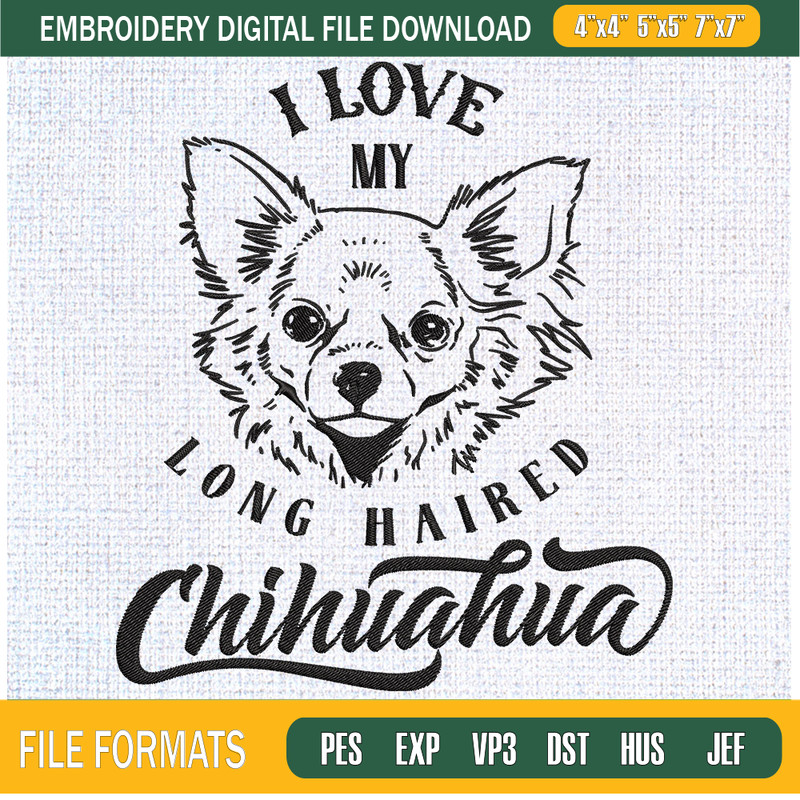 I Love My Long Haired Chihuahua Embroidery Designs, Dog Machine Embroidery Design, Machine Embroidery Designs - Premium & Original SVG Cut Files.jpg
