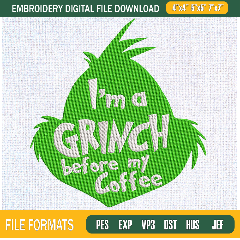 Im A Grinch Before My Coffee Embroidery Designs, Christmas Machine Embroidery Design, Machine Embroidery Designs - Premium & Original SVG Cut Files.jpg