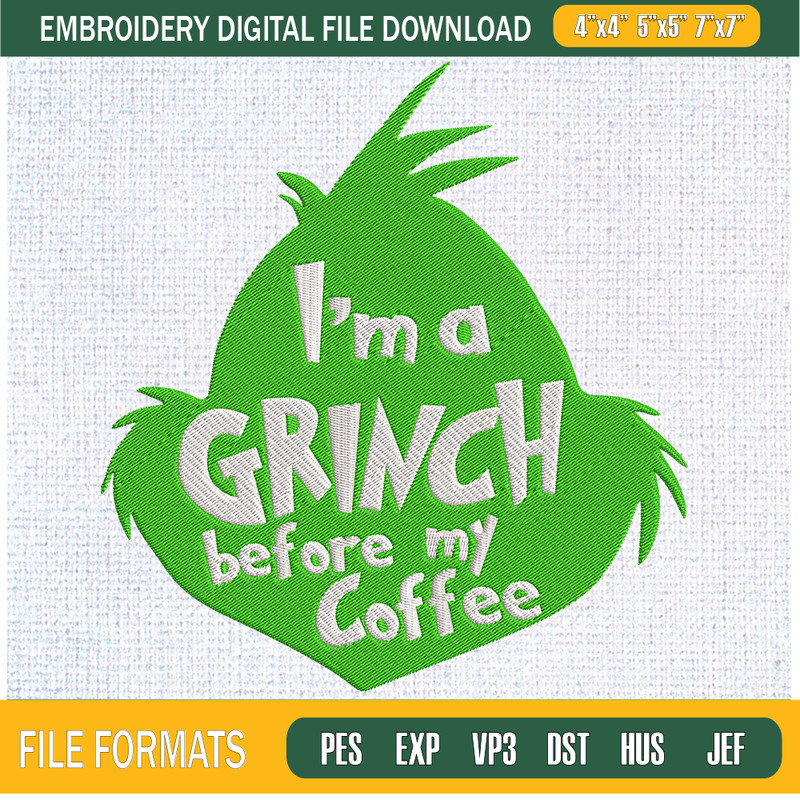 Im A Grinch Before My Coffee Embroidery Designs, Christmas Machine Embroidery Design, Machine Embroidery Designs - Premium & Original SVG Cut Files.jpg