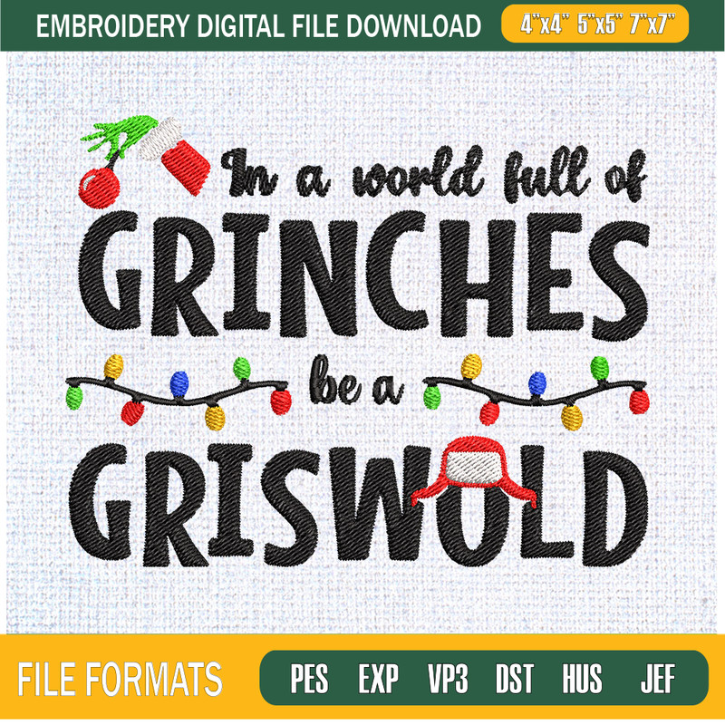 In A World Full Of Grinches Be A Griswold Embroidery Designs, Christmas Machine Embroidery Design, Machine Embroidery Designs - Premium & Original SVG Cut Files
