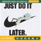 Just Do It Later Rick Embroidery Designs, Nike Machine Embroidery Design, Machine Embroidery Designs - Premium & Original SVG Cut Files.jpg