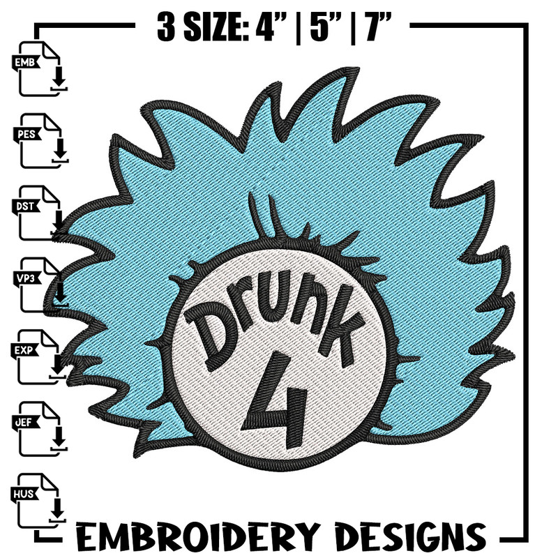 Drunk 4 Embroidery Design, Dr Seuss Embroidery, Embroidery File, logo shirt, Embroidery design, Digital download..jpg