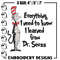 Everything I Need To Know I Learned From Embroidery Design, Dr Seuss Embroidery, Embroidery File, Digital download..jpg