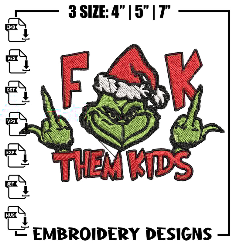 Grinch Fuck Them Kids Embroidery design, Grinch christmas Embroidery, Grinch design, Embroidery File, Instant download..jpg