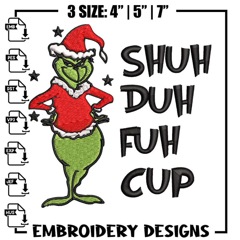 Grinch shuh duh fuh cup Embroidery design, Grinch christmas Embroidery, logo design, Embroidery File, Digital download..jpg