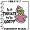 Is it too late tobe good Embroidery Design, Grinch Embroidery, Embroidery File, Chrismas Embroidery, Digital download.jpg