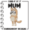 Mum bluey Embroidery, Bluey Cartoon Embroidery, cartoon Embroidery, Embroidery File, cartoon shirt, digital download..jpg