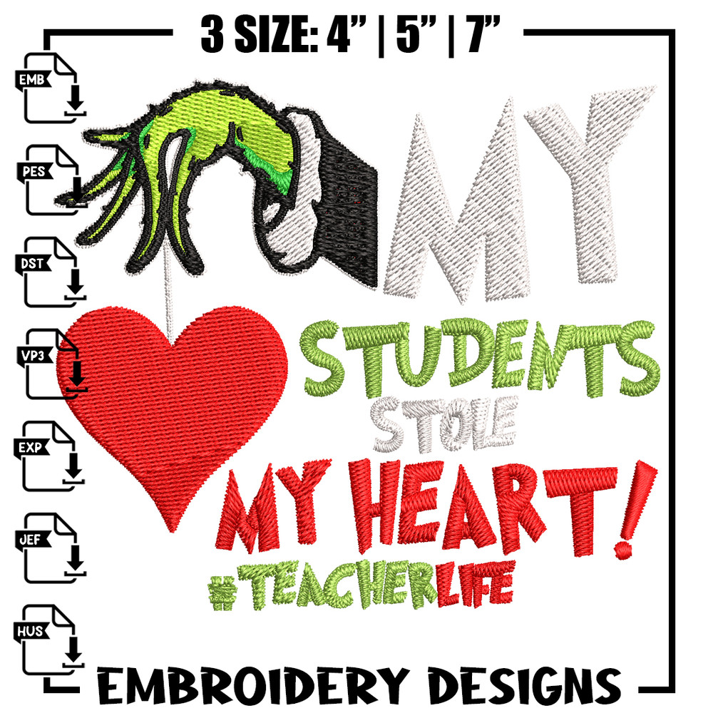 My Students Stole My Heart Embroidery design, Grinch Christmas Embroidery, Grinch design, logo shirt, Digital download 1.jpg