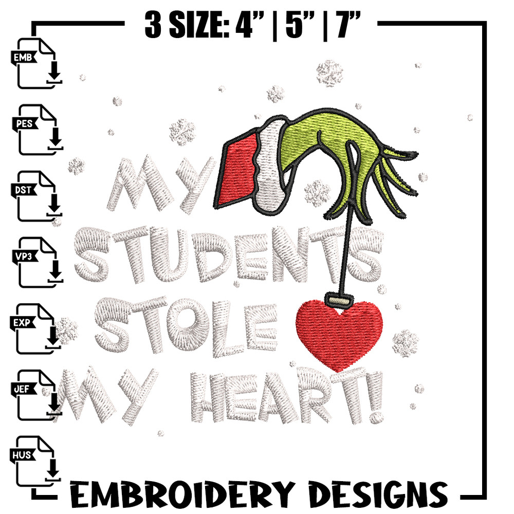 My Students Stole My Heart Embroidery design, Grinch Christmas Embroidery, Grinch design, logo shirt, Digital download. 1.jpg
