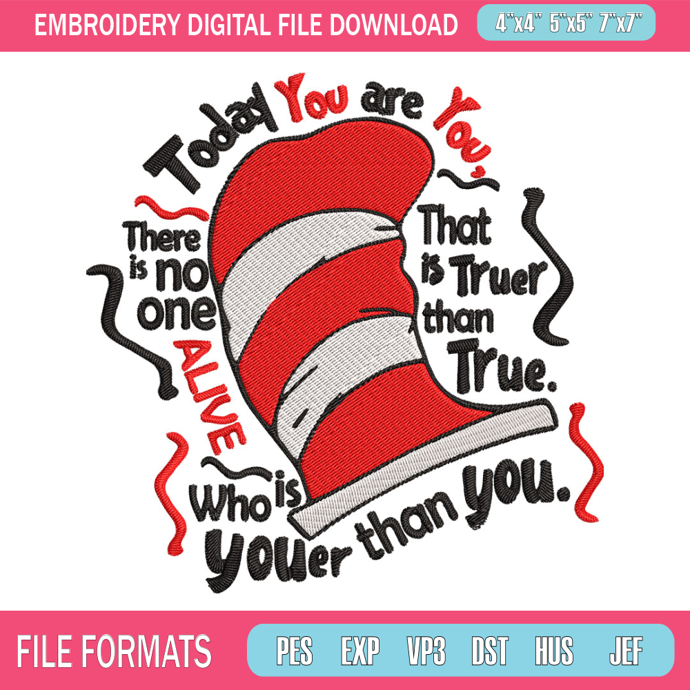Dr Seuss Today You Are You Embroidery Design, Dr seuss Embroidery, Embroidery File, Embroidery design, Digital download..jpg