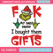 Fuck My Baby Daddy I Bought Them Gifts Embroidery design, Grinch christmas Embroidery, Grinch design, Digital download..jpg