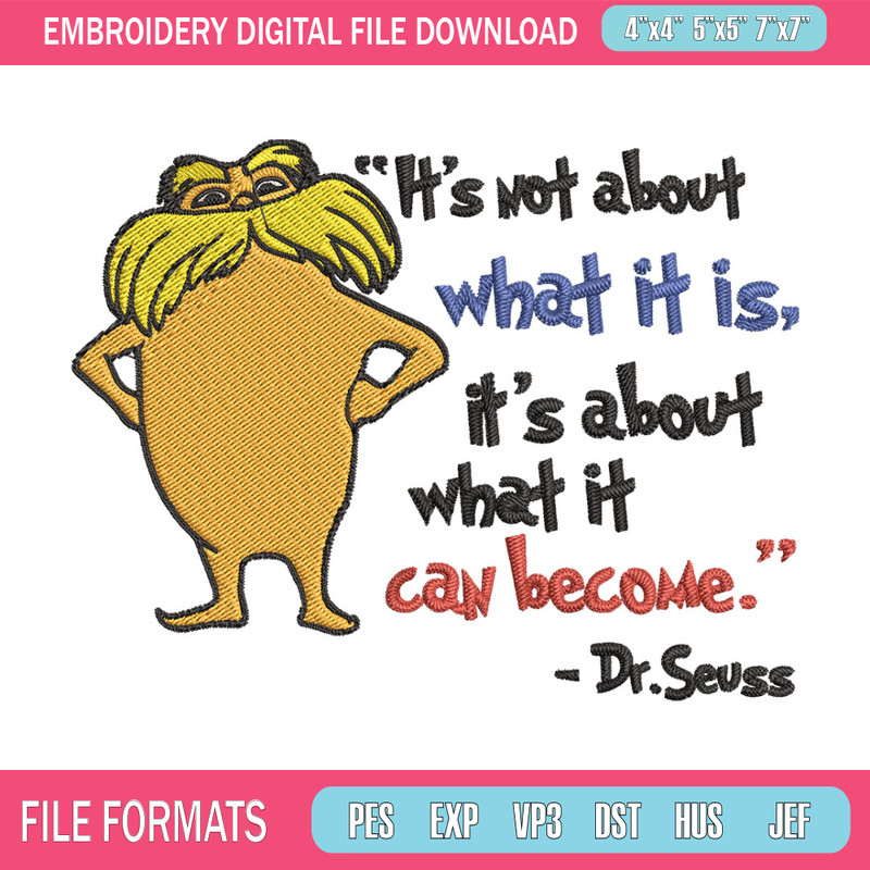 It's not about what it is it's about what it can become Embroidery Design, Dr Seuss Embroidery, Digital download..jpg
