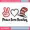 Peace Love Reading Dr seuss Embroidery Design, Dr seuss Embroidery, Embroidery File, Embroidery design, Digital download.jpg