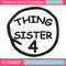 Thing Sister 4 Embroidery Design, Embroidery File, logo Embroidery, logo shirt, Embroidery design, Digital download..jpg