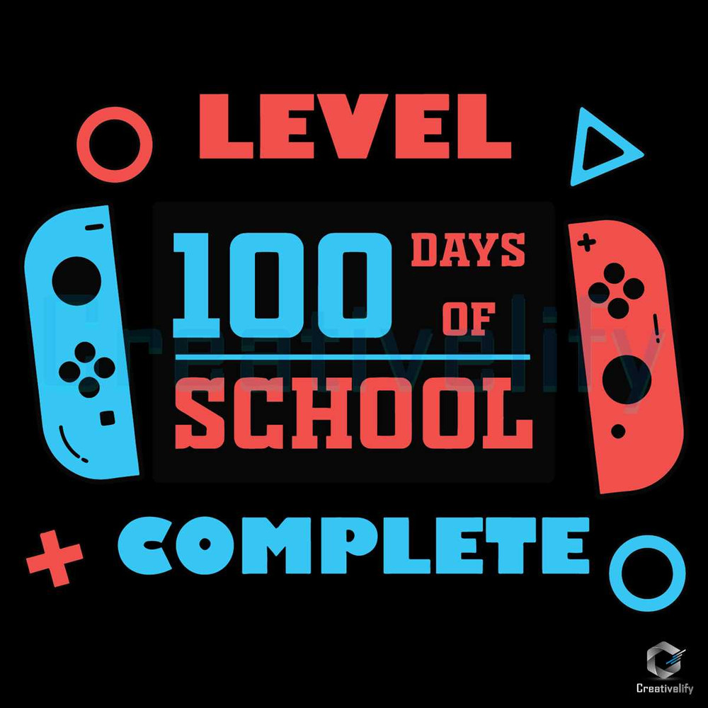 100 Days Of School SVG Level Game Completed File.jpg