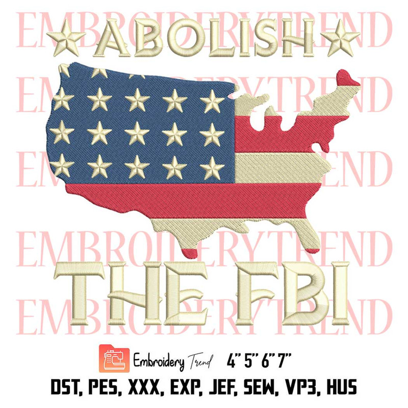 Abolish The FBI Embroidery, Trump Raid 2024 President Embroidery, Funny Political Vintage Embroidery, Embroidery Design File.jpg