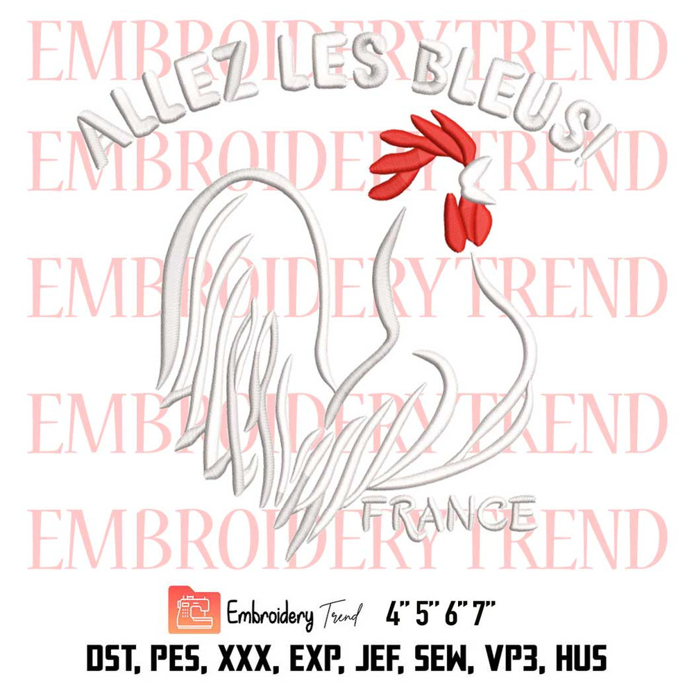 Allez Les Bleus France Embroidery, French Rooster Embroidery, Soccer Football World Embroidery, Embroidery Design File.jpg