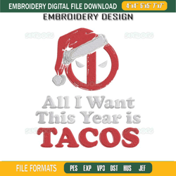 All I Want This Year Is Tacos Christmas Embroidery Design File, Marvel Deadpool Embroidery Design File