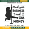 I Need Gas Money Embroidery Design File, Mind Your Business I Need Gas Money Embroidery Design File - SVGDOGS.COM.jpg