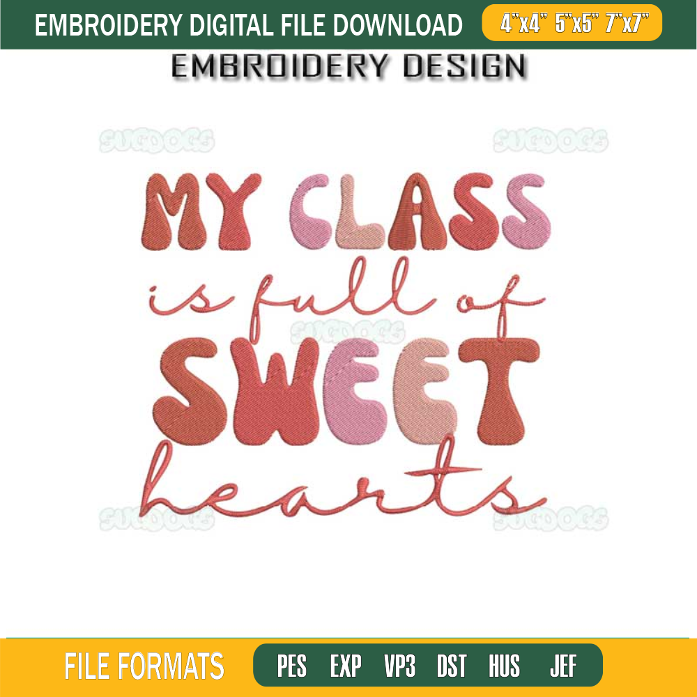 My Class Is Full Of Sweet Hearts Embroidery Design File, Back To School Embroidery Design File.jpg