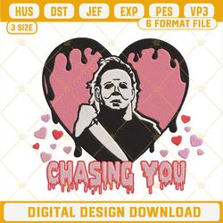 chasing you embroidery files, michael myers valentine embroidery designs.jpg