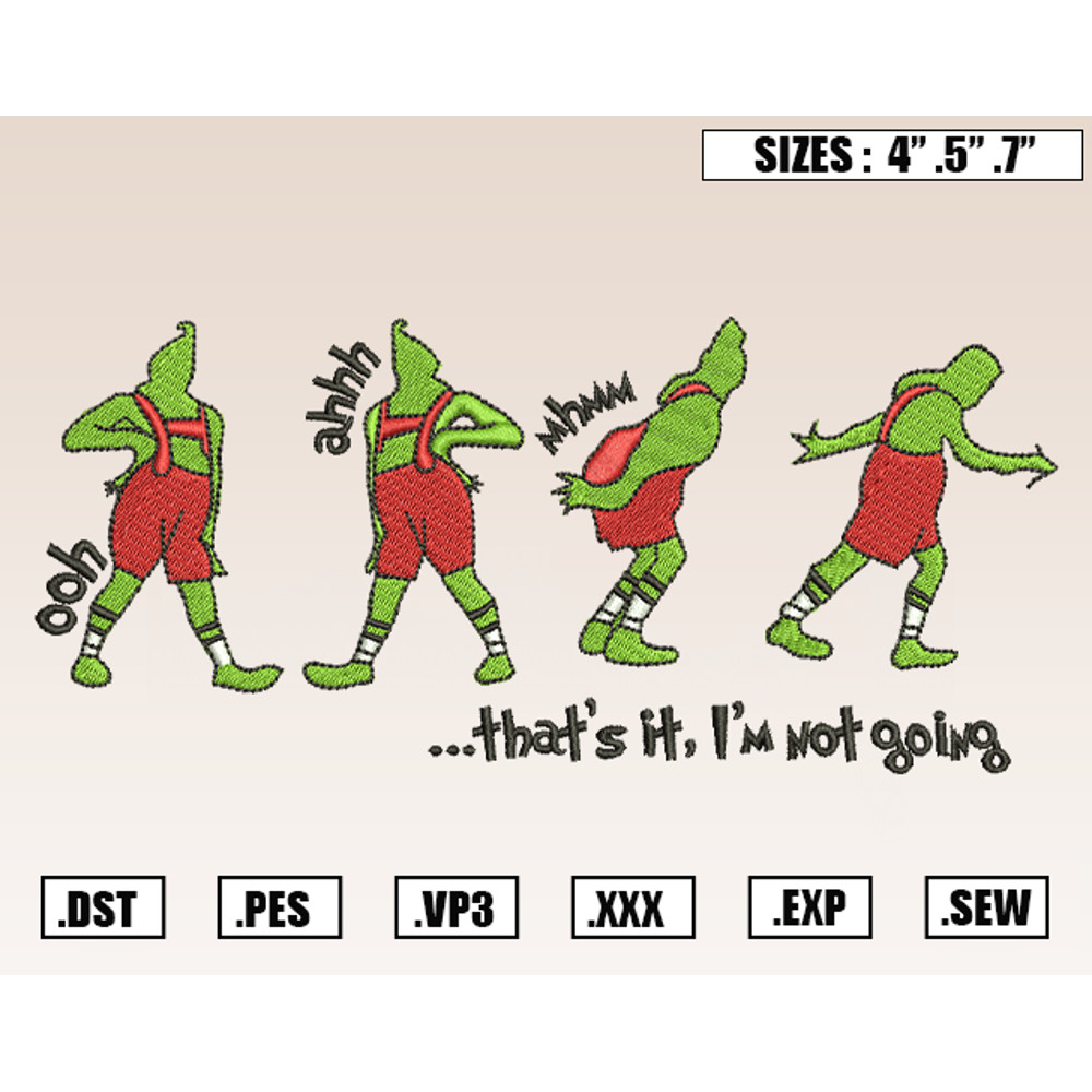 Grinch That's It I'm Not Going Embroidery Designs, Christmas Embroidery Design File Instant Download.png