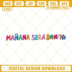 Manana Sera Bonito Embroidery Designs, Karol G 2023 Embroidery Files.jpg
