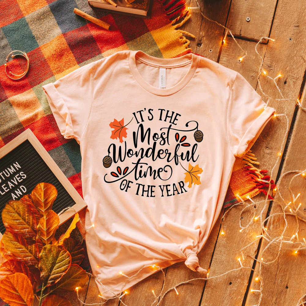 It Is Most Wonderful Time Of The Year, Fall Shirt, Autumn Shirt, Thanksgiving Shirt, Winter Shirt, Pumpkin Shirt, Thanksgiving Shirt.jpg