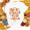 Thick Thighs and fall Vibes Shirt, Fall Shirt, Autumn Vibes Shirt, Fall Shirts, Fall Gift, Gift For Her, Thanksgiving Shirt, Thankful Shirt.jpg