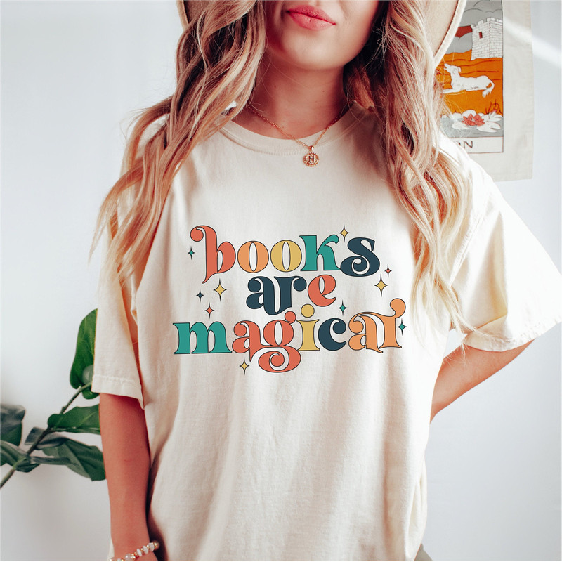 Comfort ColorsĀ® Books Are Magical Shirt, Retro Teacher Shirt, Funny Back to School Shirt, Elementary School Teacher Shirt, Books Lover Shirt.jpg
