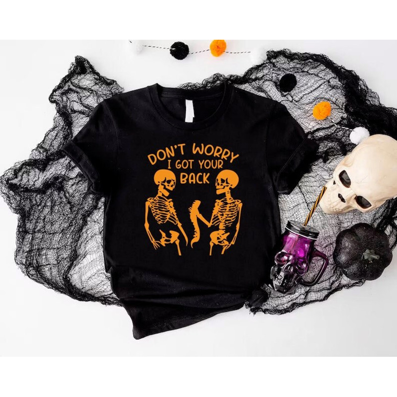 Funny Halloween Shirt, Don't Worry I Got Your Back, Halloween Skeleton Shirt,Halloween Skeleton Couples Shirt,Sarcastic Halloween Friend Tee.jpg