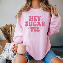 hey sugar pie valentines day shirt, retro valentines shirt, love shirt, couple gift, valentines day gift, gift for her,
