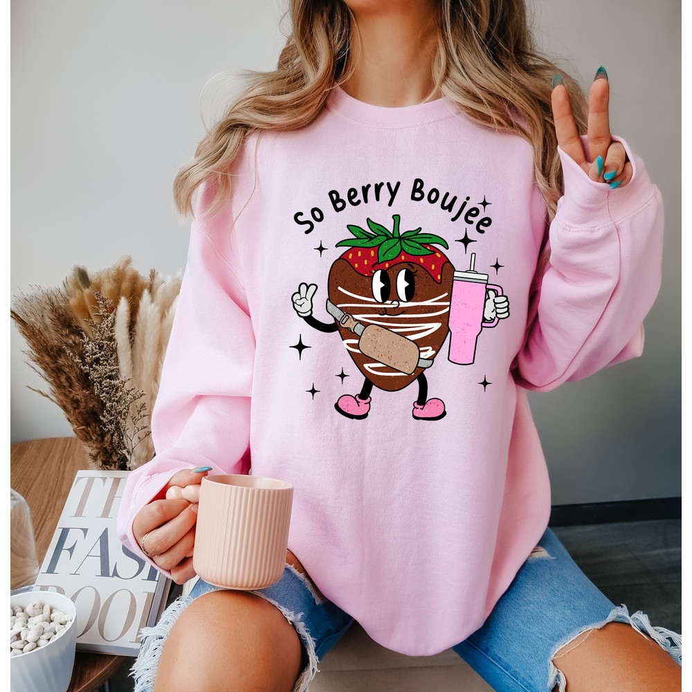 So Berry Boujee Shirt, Strawberry Shirt, Cute Valentines Day Gift, Trendy Shirt, Valentine Sweatshirt, Funny Women Shirt, Valentine Day Gift.jpg