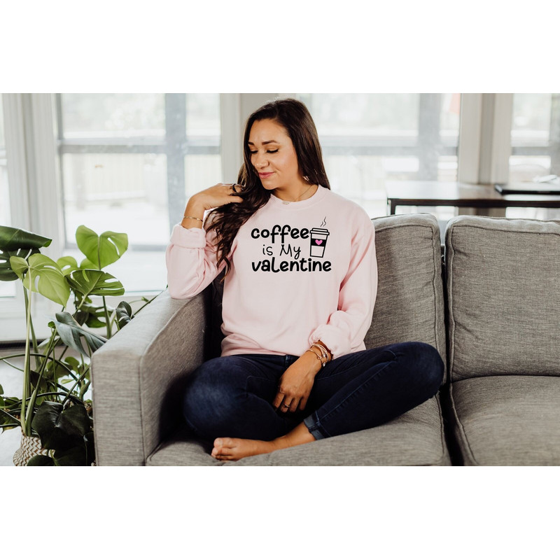 Coffee is My Valentine Sweatshirt, Valentines Day Hoodie For Woman, Valentine Sweatshirt, Valentines Day Gift, Coffee Lover Gift, Happy Day 1.jpg